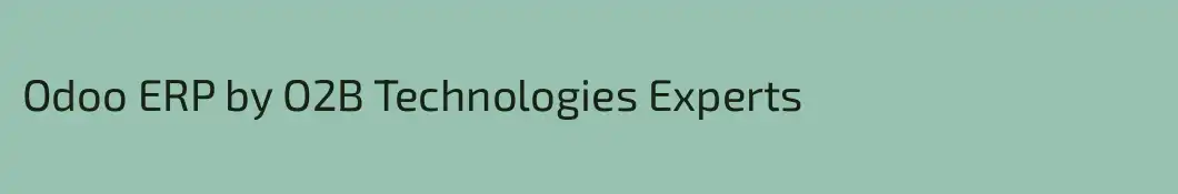 Odoo ERP by O2B Technologies Experts